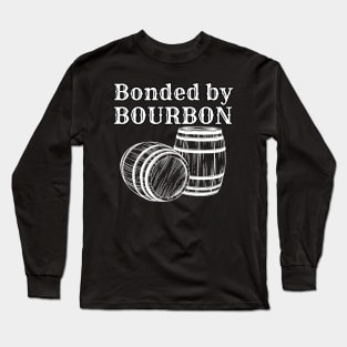 Bonded by Bourbon Long Sleeve T-Shirt